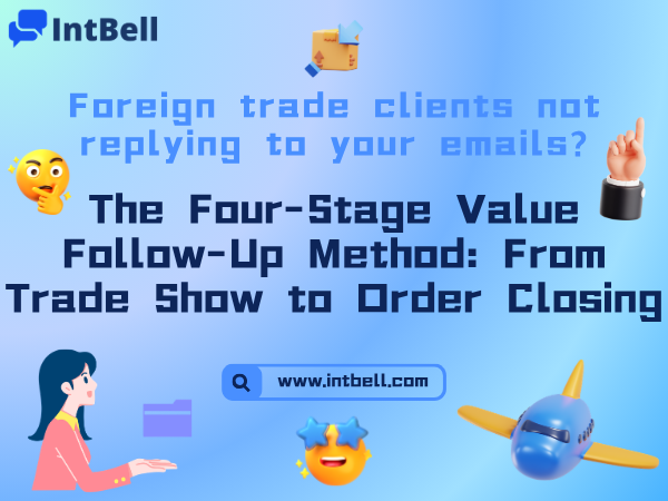 Foreign trade clients not replying to your emails? This follow-up schedule is what I usually use.