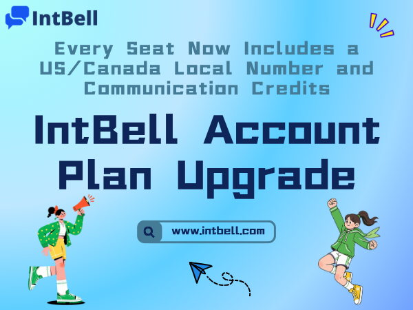 IntBell Account Plan Upgrade: Every Seat Now Includes a US/Canada Local Number and Communication Credits